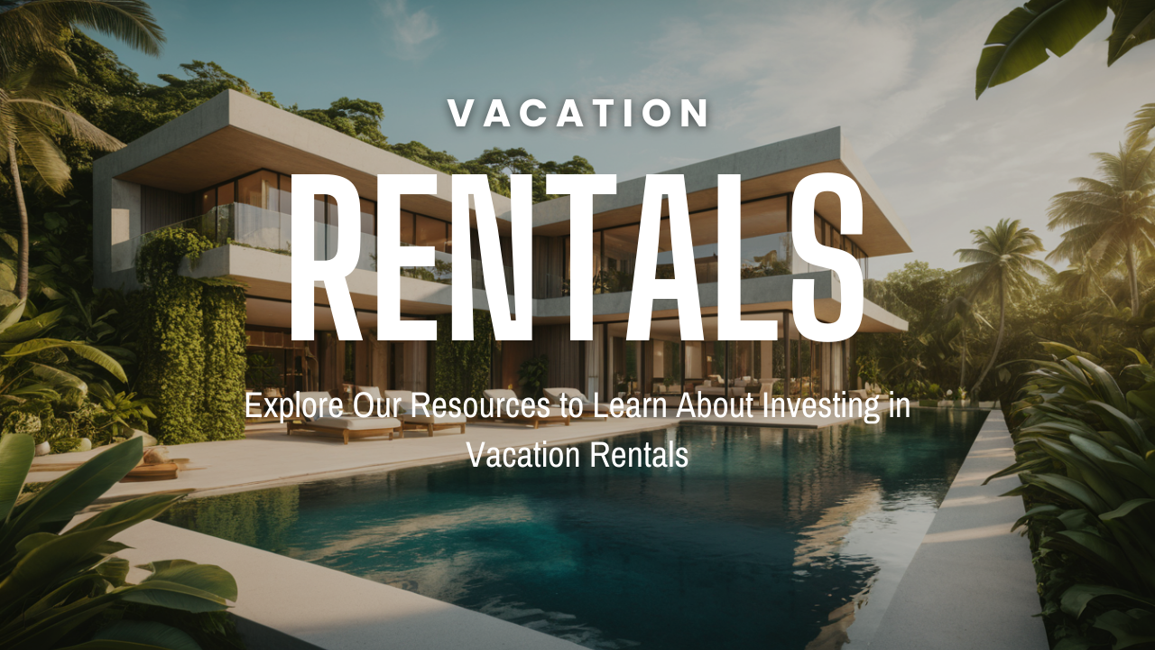 Vacation Rental Investing Vacation Rental Investing